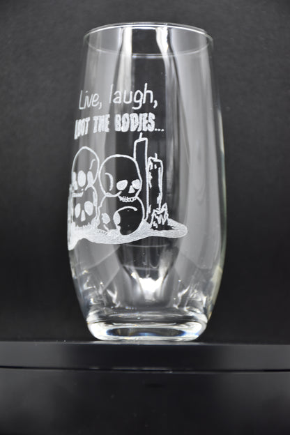 Live, Laugh, Loot the Bodies - TTRPG Engraved Glasses
