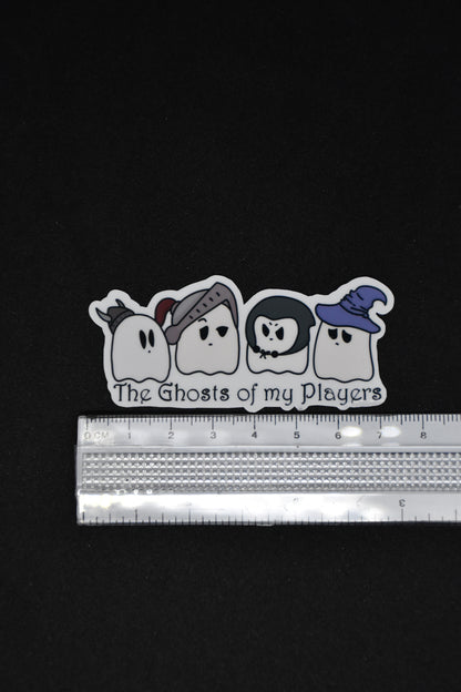 The Ghosts of my Players - TTRPG Sticker