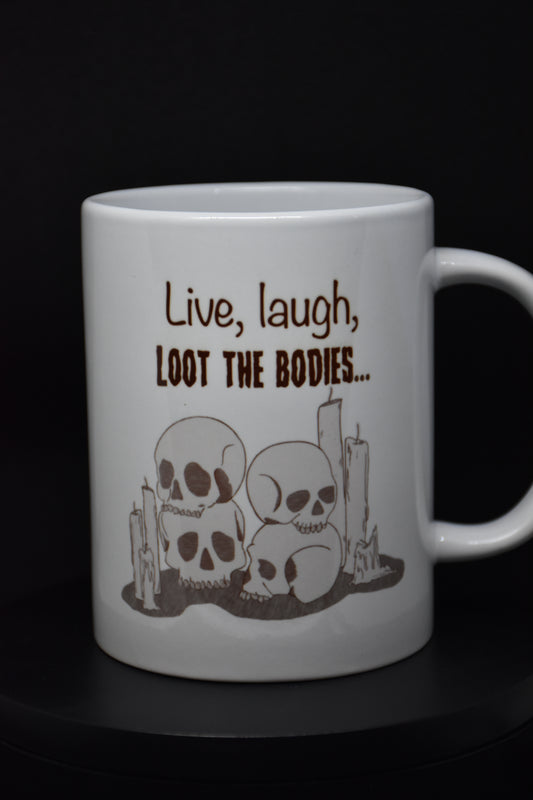 Live, Laugh, Loot the Bodies - Mugs