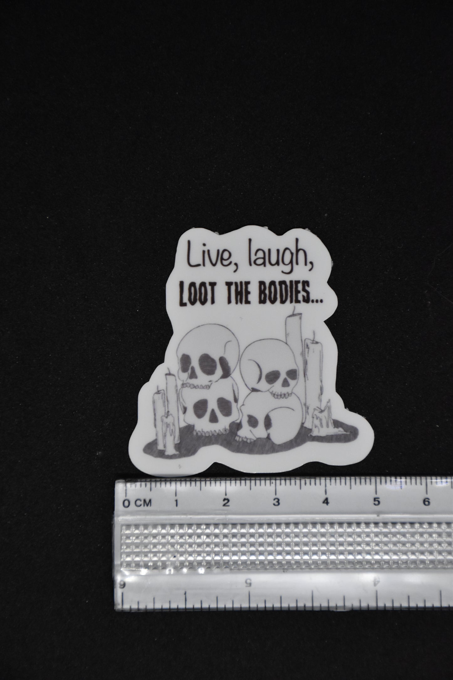 Live, Laugh, Loot the Bodies - TTRPG Sticker