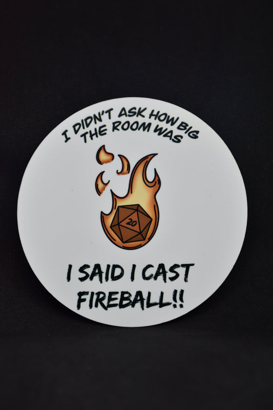 I said I cast Fireball - TTRPG Onderzetters