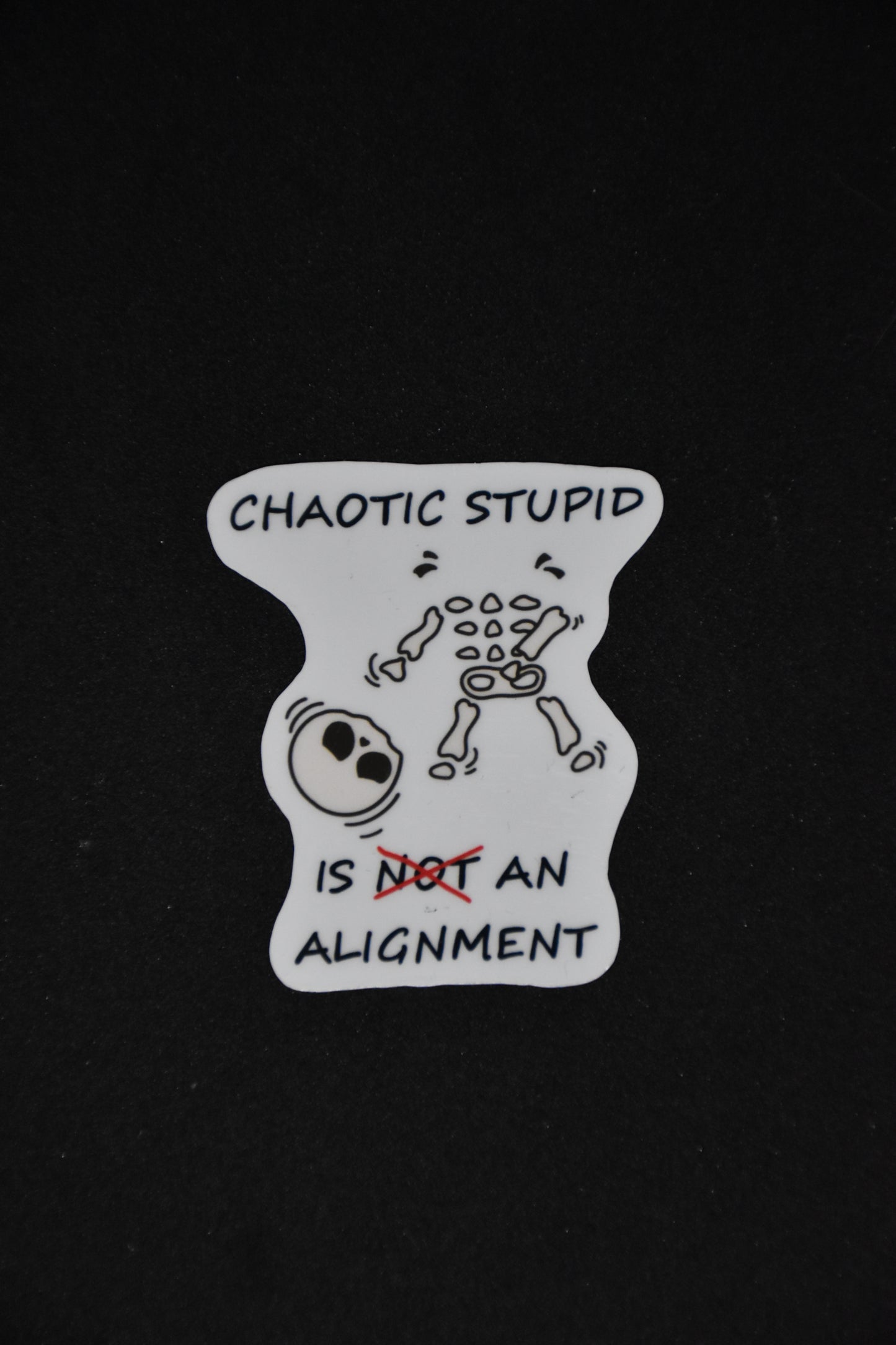 Chaotic Stupid is -not- an alignment Skelet - TTRPG Sticker