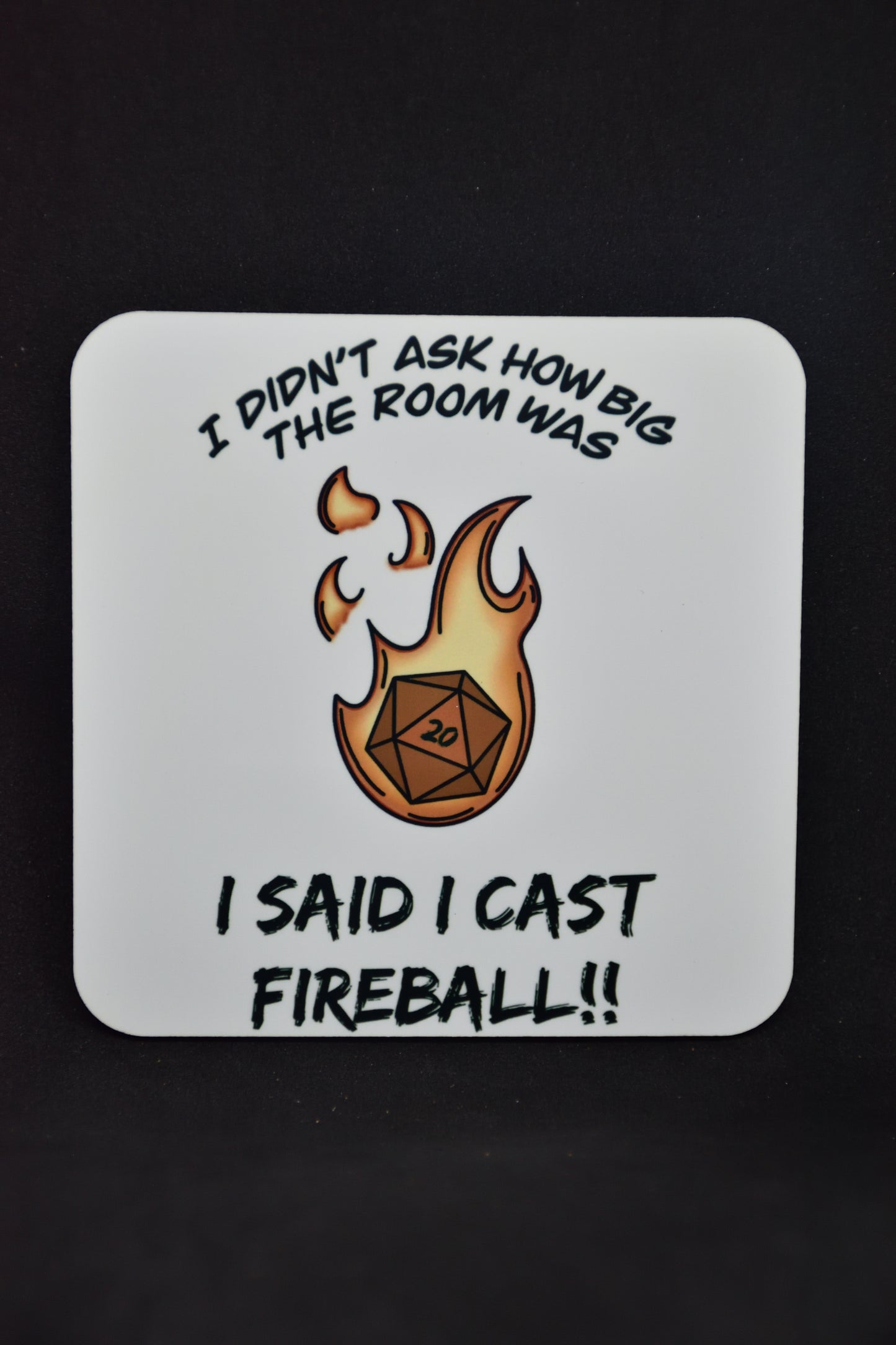 I said I cast Fireball - TTRPG Onderzetters