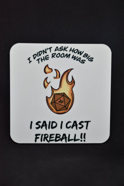 I said I cast Fireball - TTRPG Onderzetters