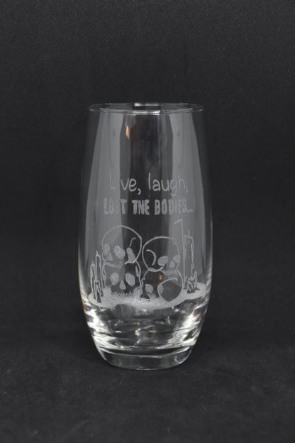 Live, Laugh, Loot the Bodies - TTRPG Engraved Glasses