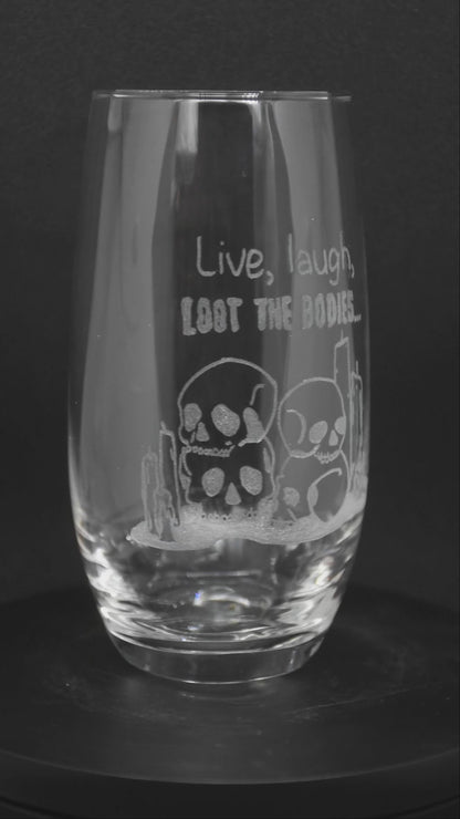 Live, Laugh, Loot the Bodies - TTRPG Engraved Glasses